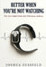 Better When You're Not Watching: Why Your Health Works Best Without an Audience by Joshua Sussfeld
