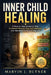 Inner Child Healing: A Step-by-Step System to Heal Emotional Wounds, Stop Self-Sabotage, and Take Back Control of Your Life by Marvin J. Butner