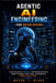 Agentic AI Engineering for Developers: Build Autonomous LLM Agents with Real-World Systems, Master Prompting, Control Logic, and Deployment Without Hy by Mason T. Blake