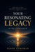 Your Resonating Legacy: It's Time to Immortalize It by Piotr Domurad
