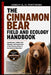 The Cinnamon Bear Field and Ecology Handbook: Identification, Habitat, Diet, Behavior, and Conservation of the Cinnamon Phase of the American Black Be by Adrian K. O. Whitmore