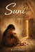 Suni: A Child Marriage Story: A Poetry Collection of Struggle and Hope by Ravikant Cheeta, Ravikant Cheeta, Kavita Rani