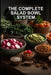 The Complete Salad Bowl System: A No-Cook Mix-and-Match Guide to Effortless Meal Prep, Healthy Eating, and Infinite Nutritious Combinations by Airiya Qara