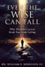 Even the Wise Can Fall: Why Wisdom Cannot Keep You From Falling by III Robinson William V.