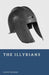 The Illyrians: Raiders of the Adriatic Coast by Elliot Rowan