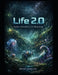 LIFE 2.0 The Dawn of Evolvable AI and the Threat of the Digital Jungle by Bruno Bianchini