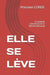Elle Se Lève: Le pouvoir silencieux de la femme africaine by Mariame Conde