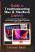 Guide to Troubleshooting Mac & MacBook Laptops: Fix Common Issues, Improve Performance, and Handle Upgrades Like a Pro by Tatiana Dash