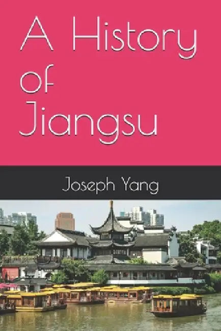 A History of Jiangsu by Joseph Yang