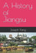 A History of Jiangsu by Joseph Yang