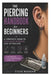 The Piercing Handbook for Beginners: A Complete Guide to Safe Body Piercing and Aftercare by Steve Morgan