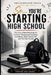 So... You're Starting High School: An A-to-Z Survival Guide for High School Freshmen: Real Talk on Friends, Confidence, Stress, Time Management, Study by Snickerbloom Press