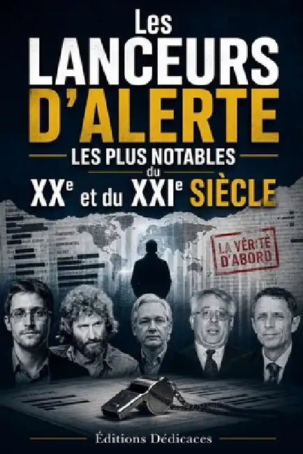 Les lanceurs d'alerte les plus notables du XXe et du XXIe siècle by Éditions Dédicaces