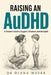 Raising an AuDHD Child: A Parent's Guide to Support, Structure, and Strengths by Diana Moyer