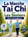 La Marche Tai Chi Pour Les Seniors (Gros Caractères): Routine Facile De 10 Minutes Et Programme De 28 Jours Pour Améliorer La Posture, Prévenir Les Ch by Gem Tray
