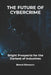 The Future of Cybercrime: Bright Prospects for the Darkest of Industries by Bernd Riemann