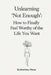 Unlearning "Not Enough": How to Finally Feel Worthy of the Life You Want. by Kyokusiima Diana