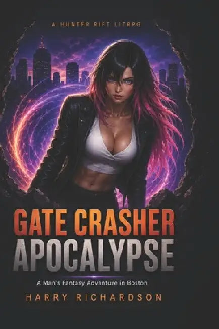 Gate Crasher Apocalypse: A Men's Fantasy Adventure in Boston by Harry Richardson