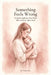 Something Feels Wrong: A Gentle Guide for New Moms Who Feel Lost After Birth - You're Not Alone, and You Will Feel Like Yourself Again by Virtos Ink