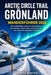Polarkreis-Weg Grönland 2026: Dein vollständiger Guide von Kangerlussuaq nach Sisimiut - Route, Tipps, Hütten und alles, was du für dein Abenteuer bra by Sierra Rivers