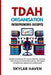 TDAH Organisation Entrepreneurs occupés: Systèmes pratiques afin vaincre désordre, instaurer habitudes productivité inébranlables, développer entrepri by Skylar Haven