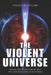 The Violent Universe: Gamma-Ray Bursts and the Most Powerful Explosions in the Cosmos by Marcus Veylan