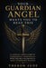 Your Guardian Angel Wants You to Read This: A Catholic Man's Guide to Conquering Temptation with the Help of Heaven's Most Underused Weapon by Theron Jude