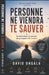 Personne Ne Viendra Te Sauver: Comment devenir la personne sur qui tu peux enfin compter by David Ongala