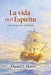 La Vida en El Espíritu: Una Perspectiva Wesleyana by John Wesley, John Gambold, Daniel F. Flores