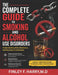 The Complete Guide to Smoking and Alcohol Use Disorders: Understanding Risk, Resilience, and Recovery in Addiction by Finley F. Harry M. D.