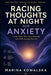 Racing Thoughts at Night for Anxiety: Calm Your Nervous System and Fall Asleep Easier by Marina Kowalska