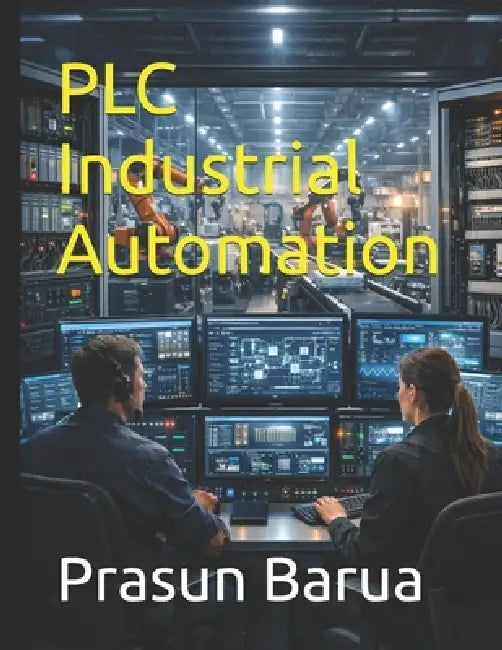 PLC Industrial Automation by Prasun Barua