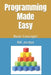 Programming Made Easy: Basic Concepts by Bill Jordan