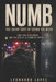 Numb: The Silent Cost of Seeing Too Much: How First Responders and the Rest of Us Learn to Stop Feeling by Leonardo Lopes