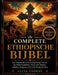 De Complete Ethiopische Bijbel: Een Uitgebreide Verzameling Heilige Teksten En Oude Geschriften, Waaronder Henoch, Jubileën, Meqabyan, Bel En De Draak by Lucia Thorne