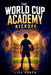 The World Cup Academy: Kickoff by Lisa Konen