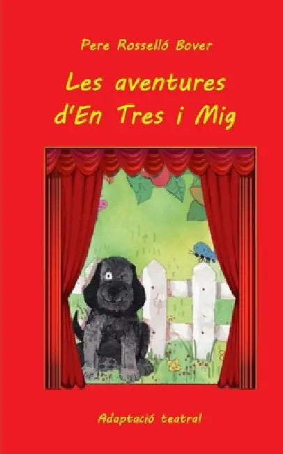 Les aventures d'en Tres i Mig: (Adaptació teatral) by Maria del Mar Riera Vallés, Pere Rosselló Bover