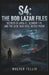 S4: The Bob Lazar Files: Secrets of Area 51, Element 115, and the Case That Still Defies Proof by Walter Tellis