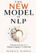 The New Model of NLP: Thriving in the Age of AI Without Losing the Soul of the Work by Patrick Dahdal