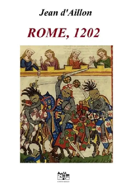 Rome, 1202 by D'Aillon