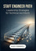 Staff Engineer Path: Leadership Strategies for Technical Architects by Alex Codewell