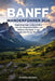 Banff Wanderführer 2026: Expertenpfade, landschaftlich reizvolle Berglandschaften und Wildtierabenteuer in den kanadischen Rocky Mountains by Sierra Rivers