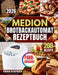 Das Komplette Medion Brotbackautomat Rezeptbuch: Über 200 abgestimmte Rezepte und vollständige Mahlzeiten - mit klarem System für Teigkontrolle, Progr by Erna Kiefera