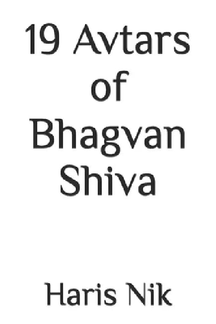 19 Avtars of Bhagvan Shiva by Haris Nik