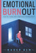 Emotional Burnout: Digital Overload & Nervous System Reset, Science-Backed Guide to Rewiring Your Stress System with Neuroscience, Trauma Research, an by Nader Ben