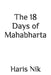 The 18 Days of Mahabharta by Haris Nik