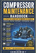 Compressor Maintenance Handbook: A Practical Guide for Technicians & Engineers by Vairakumar T