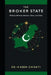 The Broker State: Pakistan Between America, China, and Crisis by Naeem Chishti