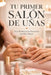 Tu Primer Salón de Uñas: Guía Realista para Emprender con Poco Dinero by Laura Benítez