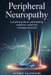 Peripheral neuropathy: A Practical Guide to Understanding Symptoms, Causes, and Managing Nerve Pain by Ivonne Kaufmann